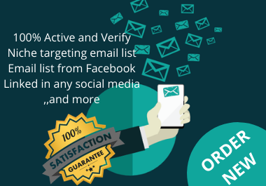 I will make that targeted active email list, niches e...