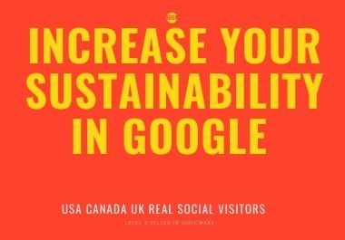 boost your web traffic with increase your sustainability in google USA Canada UK