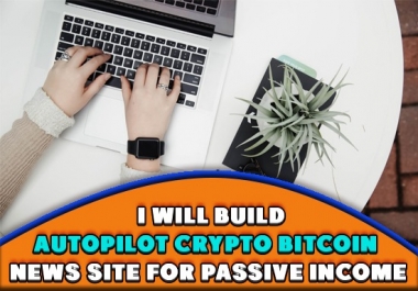 I will create automated crypto bitcoin news website for passive income