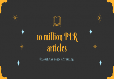 will send you 10M PLR,  8000 Ebooks,  6000 images,  2500 stock video
