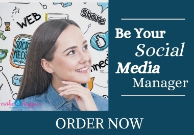 I will be your social media manager