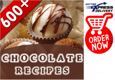 I will give You 600 DELICIOUS Chocolate Recipes
